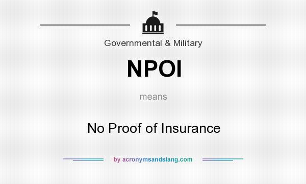What does NPOI mean? It stands for No Proof of Insurance
