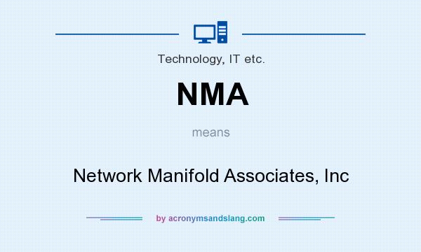 What does NMA mean? It stands for Network Manifold Associates, Inc