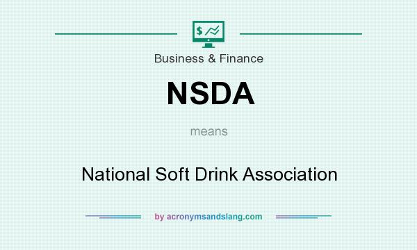 What does NSDA mean? It stands for National Soft Drink Association