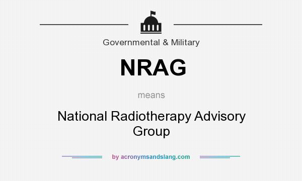 What does NRAG mean? It stands for National Radiotherapy Advisory Group