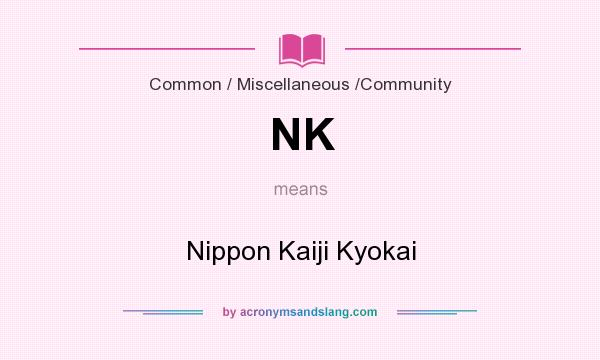 What does NK mean? It stands for Nippon Kaiji Kyokai