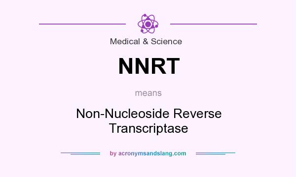 What does NNRT mean? It stands for Non-Nucleoside Reverse Transcriptase