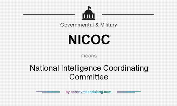What does NICOC mean? It stands for National Intelligence Coordinating Committee