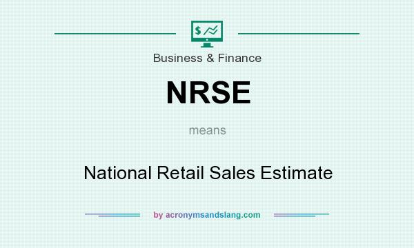 What does NRSE mean? It stands for National Retail Sales Estimate