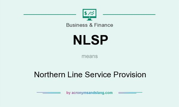 What does NLSP mean? It stands for Northern Line Service Provision