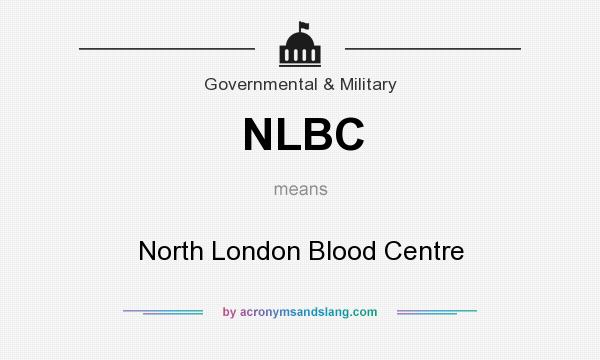 What does NLBC mean? It stands for North London Blood Centre