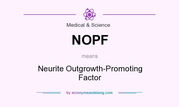 What does NOPF mean? It stands for Neurite Outgrowth-Promoting Factor