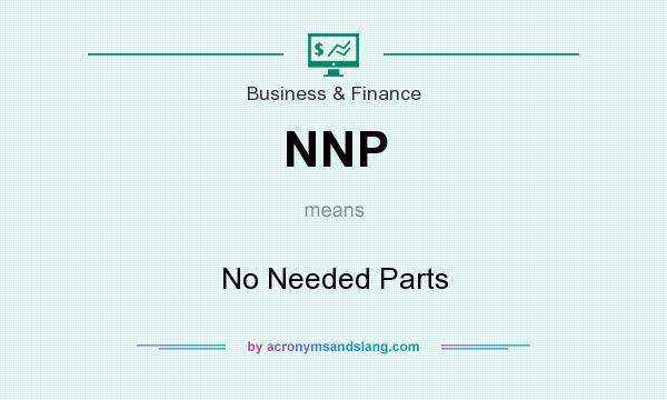 What does NNP mean? It stands for No Needed Parts