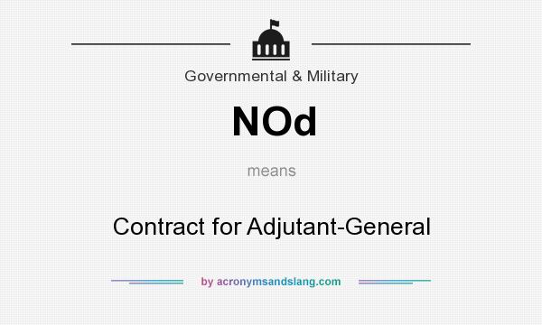 What does NOd mean? It stands for Contract for Adjutant-General