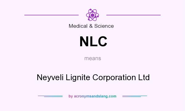 What does NLC mean? It stands for Neyveli Lignite Corporation Ltd