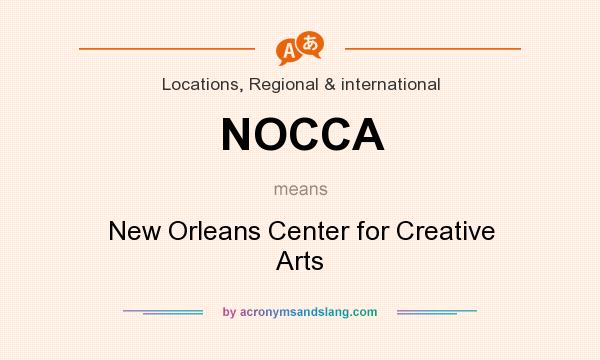 What does NOCCA mean? It stands for New Orleans Center for Creative Arts