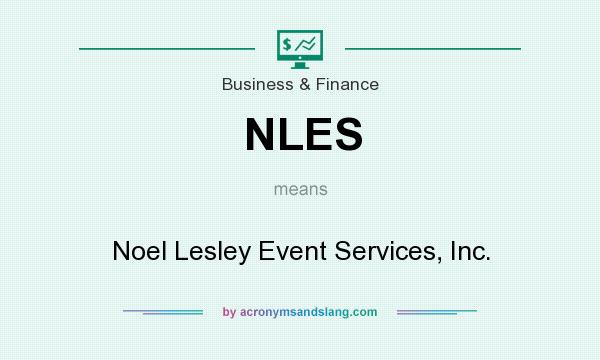 What does NLES mean? It stands for Noel Lesley Event Services, Inc.