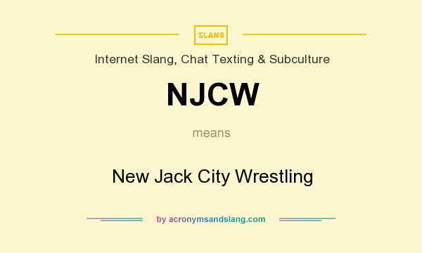 What does NJCW mean? It stands for New Jack City Wrestling