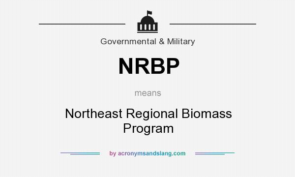 What does NRBP mean? It stands for Northeast Regional Biomass Program