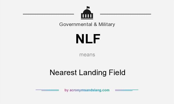 What does NLF mean? It stands for Nearest Landing Field