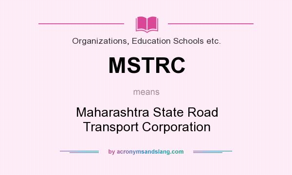 What does MSTRC mean? It stands for Maharashtra State Road Transport Corporation