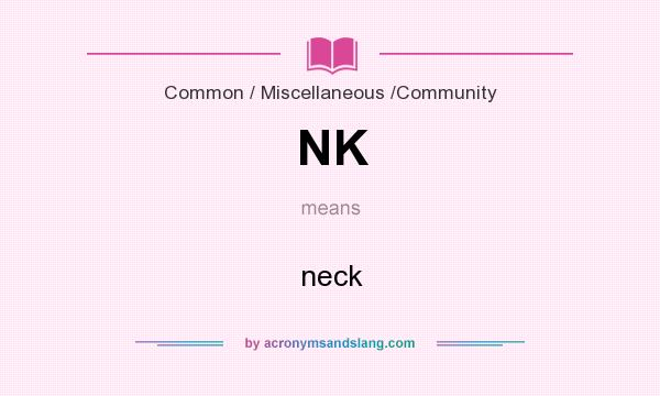 What does NK mean? It stands for neck