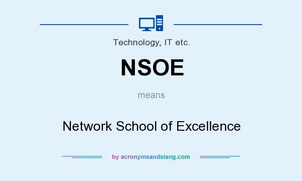 What does NSOE mean? It stands for Network School of Excellence
