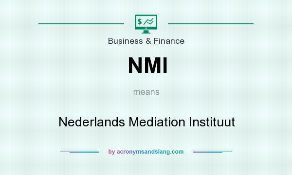 What does NMI mean? It stands for Nederlands Mediation Instituut