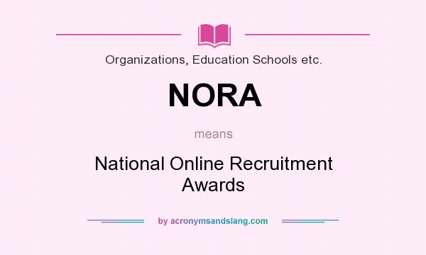 What does NORA mean? It stands for National Online Recruitment Awards