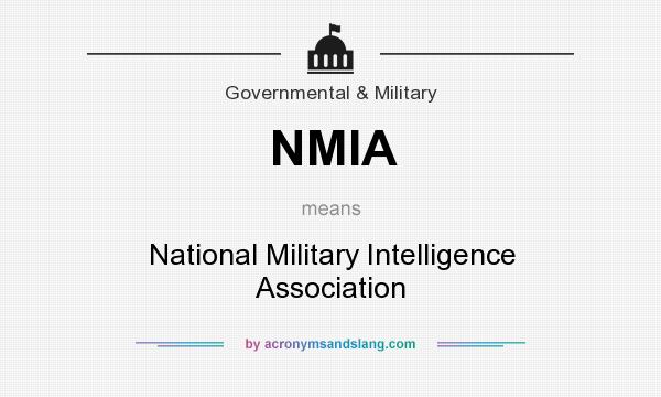 What does NMIA mean? It stands for National Military Intelligence Association