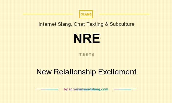 What does NRE mean? It stands for New Relationship Excitement