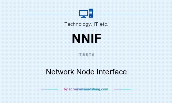 What does NNIF mean? It stands for Network Node Interface