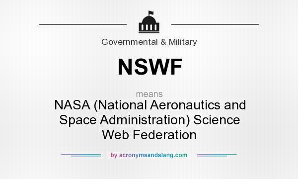 What does NSWF mean? It stands for NASA (National Aeronautics and Space Administration) Science Web Federation