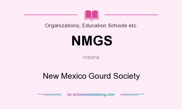 What does NMGS mean? It stands for New Mexico Gourd Society