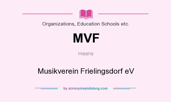 What does MVF mean? It stands for Musikverein Frielingsdorf eV