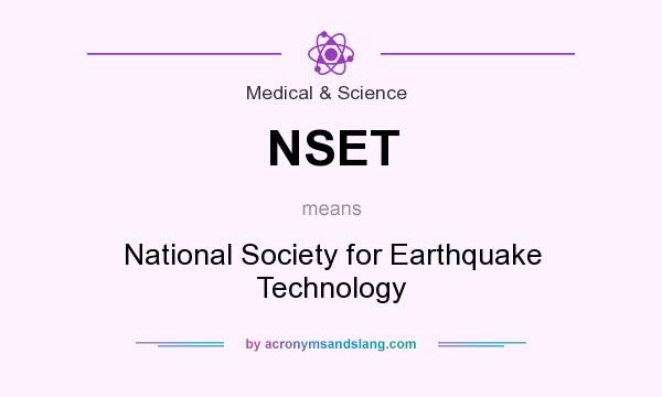 What does NSET mean? It stands for National Society for Earthquake Technology