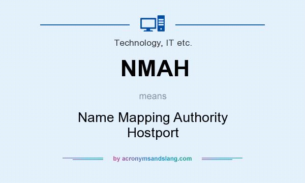 What does NMAH mean? It stands for Name Mapping Authority Hostport