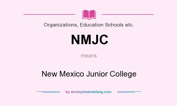 What does NMJC mean? It stands for New Mexico Junior College