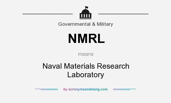 What does NMRL mean? It stands for Naval Materials Research Laboratory
