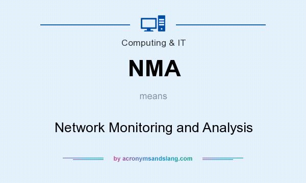 What does NMA mean? It stands for Network Monitoring and Analysis