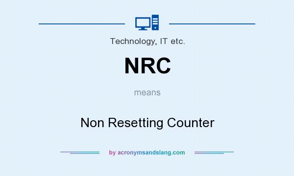 What does NRC mean? It stands for Non Resetting Counter
