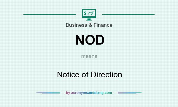 What does NOD mean? It stands for Notice of Direction