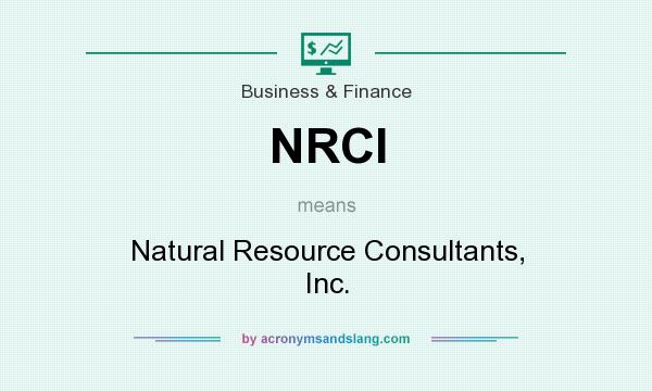 What does NRCI mean? It stands for Natural Resource Consultants, Inc.