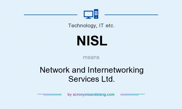 What does NISL mean? It stands for Network and Internetworking Services Ltd.