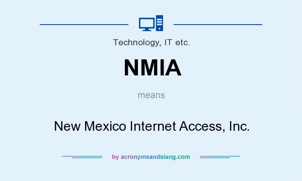 What does NMIA mean? It stands for New Mexico Internet Access, Inc.