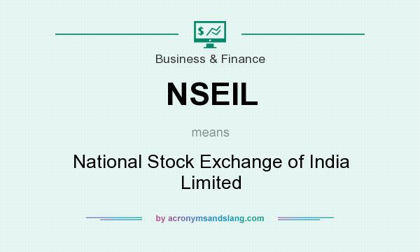 What does NSEIL mean? It stands for National Stock Exchange of India Limited