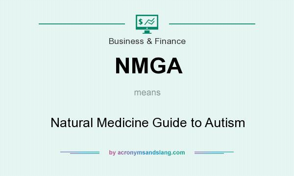 What does NMGA mean? It stands for Natural Medicine Guide to Autism