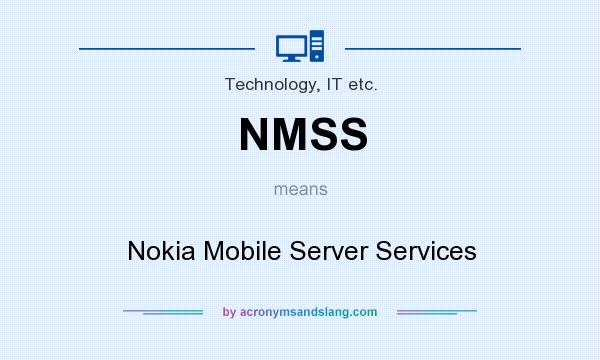 What does NMSS mean? It stands for Nokia Mobile Server Services