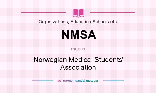 What does NMSA mean? It stands for Norwegian Medical Students` Association
