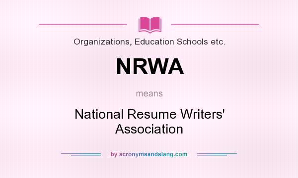 What does NRWA mean? It stands for National Resume Writers` Association