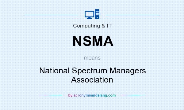 What does NSMA mean? It stands for National Spectrum Managers Association