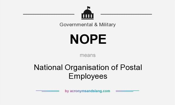 What does NOPE mean? It stands for National Organisation of Postal Employees