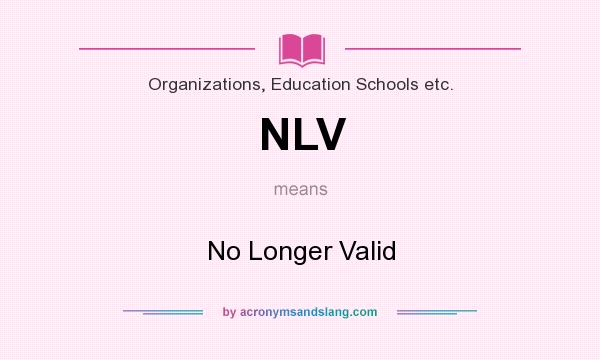What does NLV mean? It stands for No Longer Valid