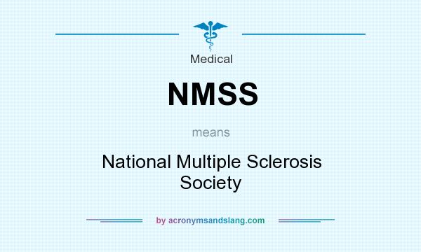 What does NMSS mean? It stands for National Multiple Sclerosis Society