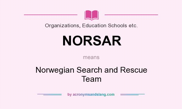 What does NORSAR mean? It stands for Norwegian Search and Rescue Team